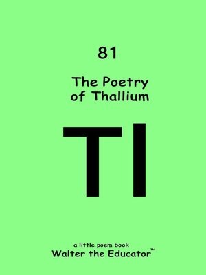 cover image of The Poetry of Thallium